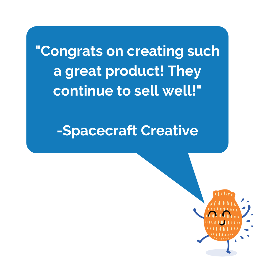 A cartoon of a smiling, dancing EcoSplat reusable water balloon Splat with a speech bubble saying " Congrats on creating such a great product! They continue to sell well!" Spacecraft Creative